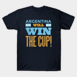 Argentina Will Win the Cup T-Shirt